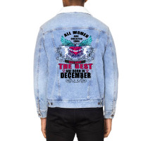 December All Women Are Created Equal But Only The Best Are Born In Unisex Sherpa-lined Denim Jacket | Artistshot