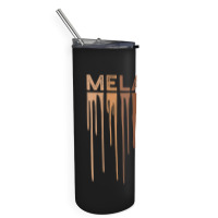 Drippin Melanin  For Women Pride - Black History Gift _002 Skinny Tumbler | Artistshot