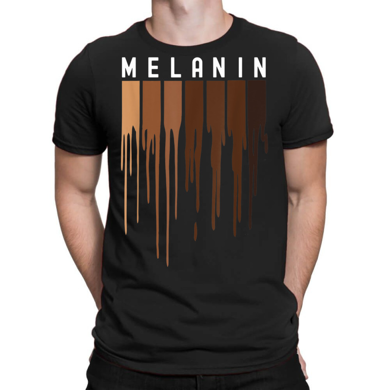 Drippin Melanin  For Women Pride - Black History Gift _003 T-shirt | Artistshot