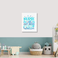 Nurse A Little Just Above Queen T Shirt Portrait Canvas Print | Artistshot