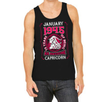 January 1945 75 Years Of Being Capricorn Tank Top | Artistshot