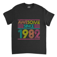 Awesome Since 1982 40th Birthday Gifts 40 Years Old Classic T-shirt | Artistshot