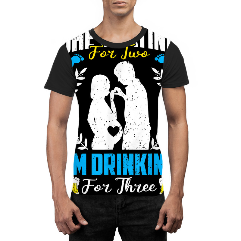 First Time Dad  She's Eating For Two I'm Drinking For Three T Shirt Graphic T-shirt by maryannmjra8 | Artistshot