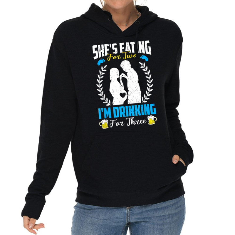 First Time Dad  She's Eating For Two I'm Drinking For Three T Shirt Lightweight Hoodie by maryannmjra8 | Artistshot