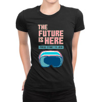 The Future Is Here Ladies Fitted T-shirt | Artistshot