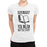 Funny Cool Unique Bookmark Perfect Book Nerd Gift T Shirt T Shirt Ladies Fitted T-shirt | Artistshot