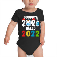 Goodbye 2021 Hello 2022 Santa Hat Mask Syringe New Year Eve T Shirt Baby Bodysuit | Artistshot