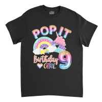 Kids Pop It 9th Year Old Birthday Girl For Pop Party Theme Classic T-shirt | Artistshot