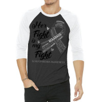 Schizophrenia Awareness Her Fight Is My Fight 3/4 Sleeve Shirt | Artistshot