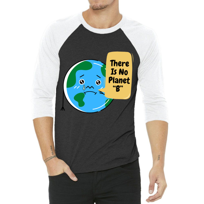 There Is No Planet B-k2dyt 3/4 Sleeve Shirt | Artistshot