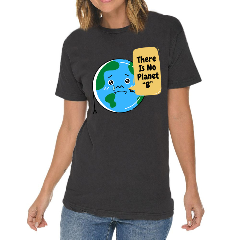 There Is No Planet B-k2dyt Vintage T-shirt | Artistshot