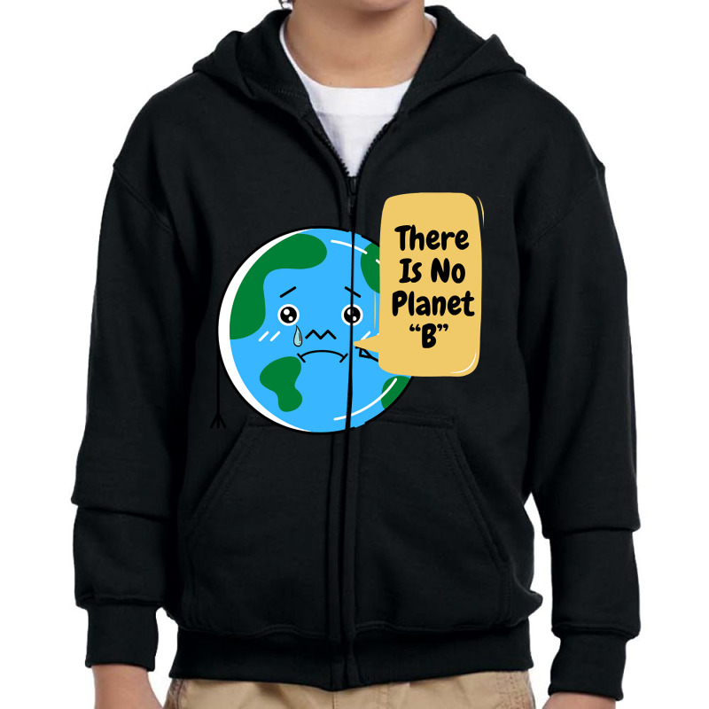 There Is No Planet B-k2dyt Youth Zipper Hoodie | Artistshot