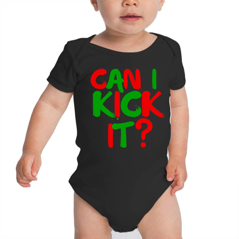 Can I Kick It Novelty Hip Hop Can I Kick It Baby Bodysuit by HayleyArtist | Artistshot