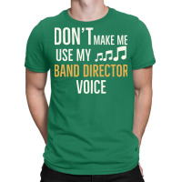 Dont Make Me Use My Director Voice Classic Nature T-shirt | Artistshot