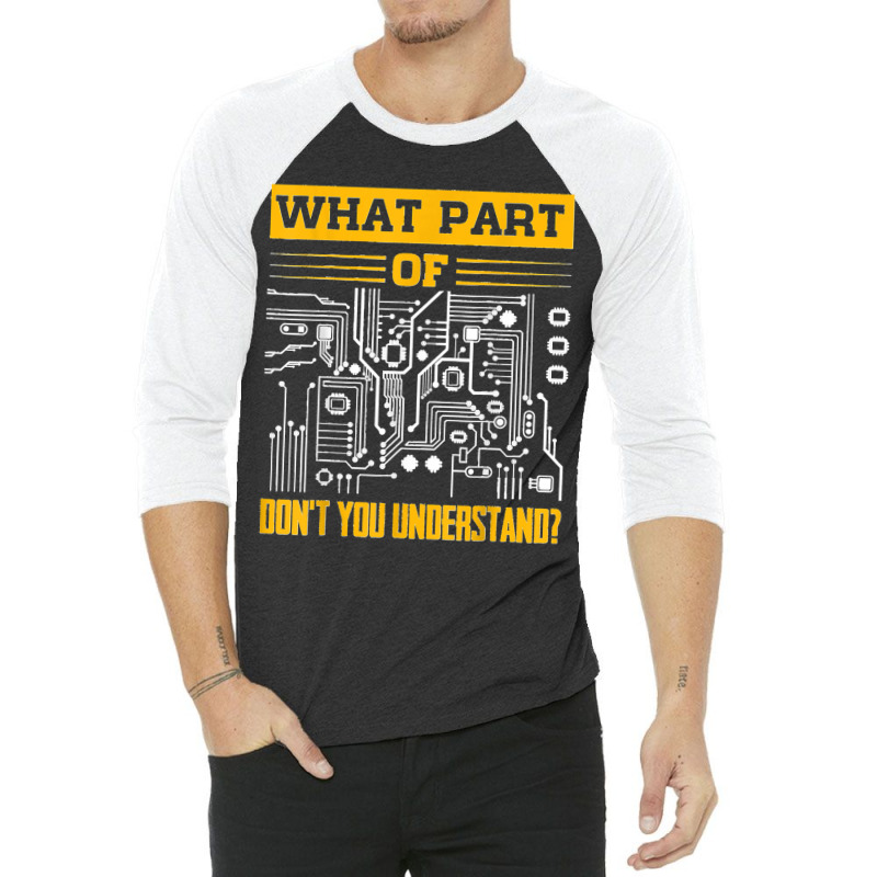 Electrical What Part Of Don't You Understand Electrician 3/4 Sleeve Shirt by ISAIASSANTIAGO | Artistshot