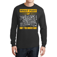 Electrical What Part Of Don't You Understand Electrician Long Sleeve Shirts | Artistshot