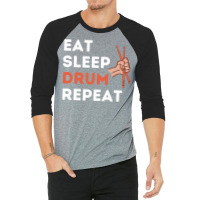 Eat Sleep Drum Repeat Drummer Music Classic  Aesthetic 3/4 Sleeve Shirt | Artistshot