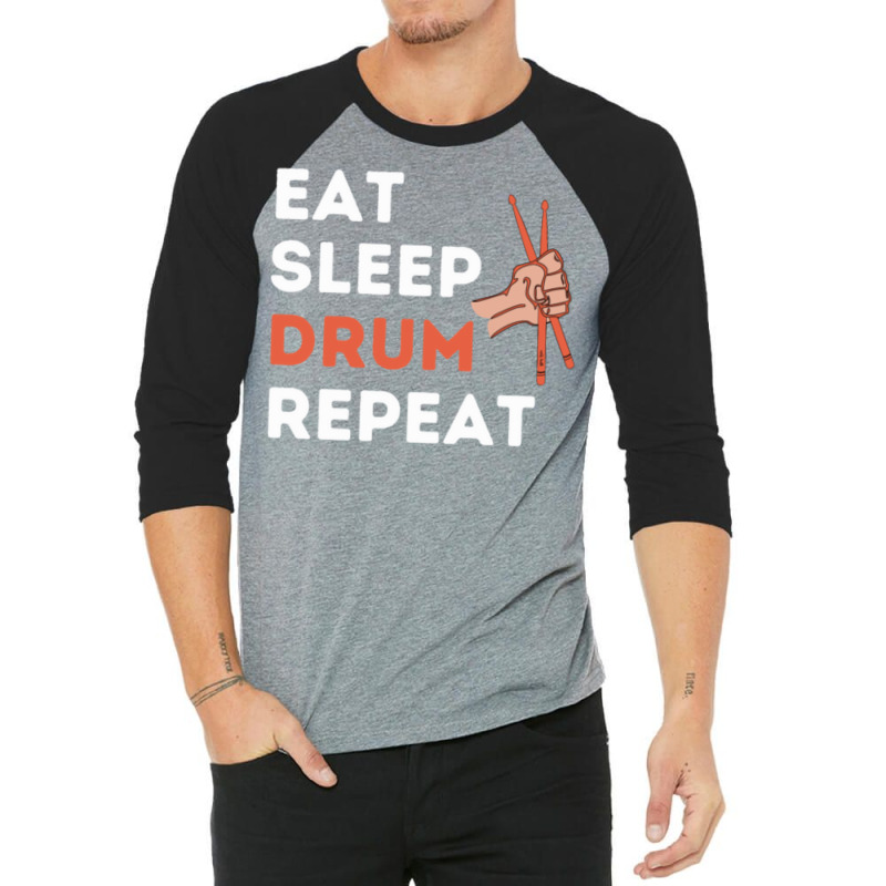 Eat Sleep Drum Repeat Drummer Music Classic  Aesthetic 3/4 Sleeve Shirt | Artistshot