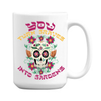 Graves Into Gardens 15 Oz Coffee Mug | Artistshot