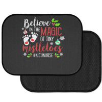 Peds Nicu Nurse Believin Magic Of Tiny Mistletoe Christmas T Shirt Rear Car Mat | Artistshot