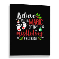 Peds Nicu Nurse Believin Magic Of Tiny Mistletoe Christmas T Shirt Metal Print Vertical | Artistshot