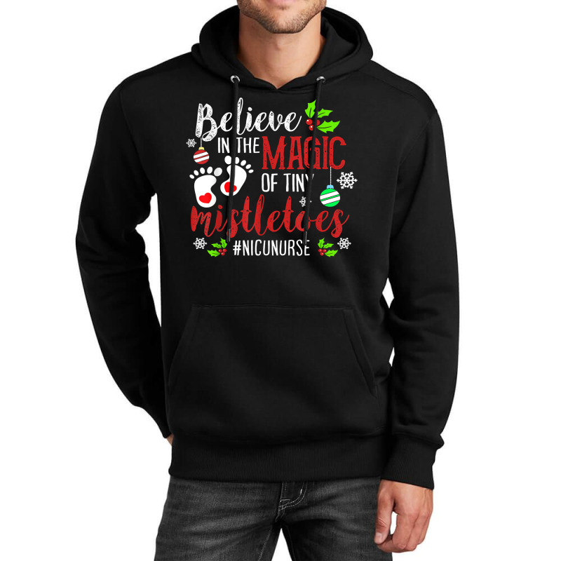 Peds Nicu Nurse Believin Magic Of Tiny Mistletoe Christmas T Shirt Unisex Hoodie | Artistshot