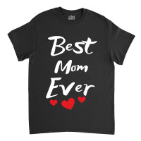 Best Mom Ever Mothers Day Pullover Classic T-shirt | Artistshot