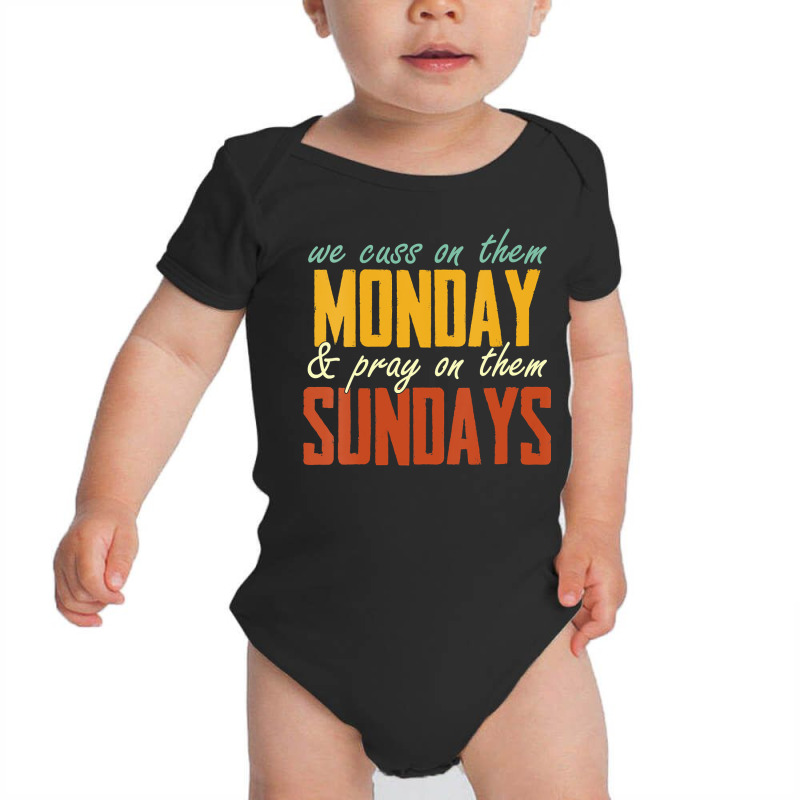 Womens We Cuss On Them Monday   Pray On Them Sundays Funny Vneck Baby Bodysuit | Artistshot