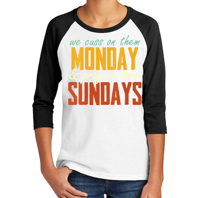 Womens We Cuss On Them Monday   Pray On Them Sundays Funny Vneck Youth 3/4 Sleeve | Artistshot