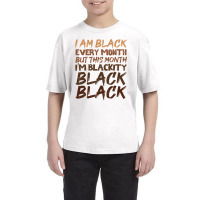 Blackity Black Every Month Black History Bhm African Gift Youth Tee | Artistshot