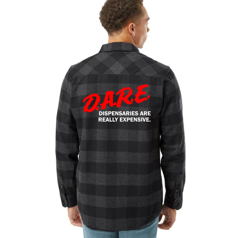 Dare Dispensaries Are Really Expensive Flannel Shirt | Artistshot