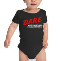 Dare Dispensaries Are Really Expensive Baby Bodysuit | Artistshot