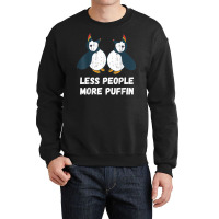 Puffin Less People More Puffin Bird Lover Seabird Lover T Shirt Crewneck Sweatshirt | Artistshot