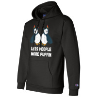 Puffin Less People More Puffin Bird Lover Seabird Lover T Shirt Champion Hoodie | Artistshot