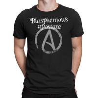 Blasphemous Apostate T-shirt | Artistshot