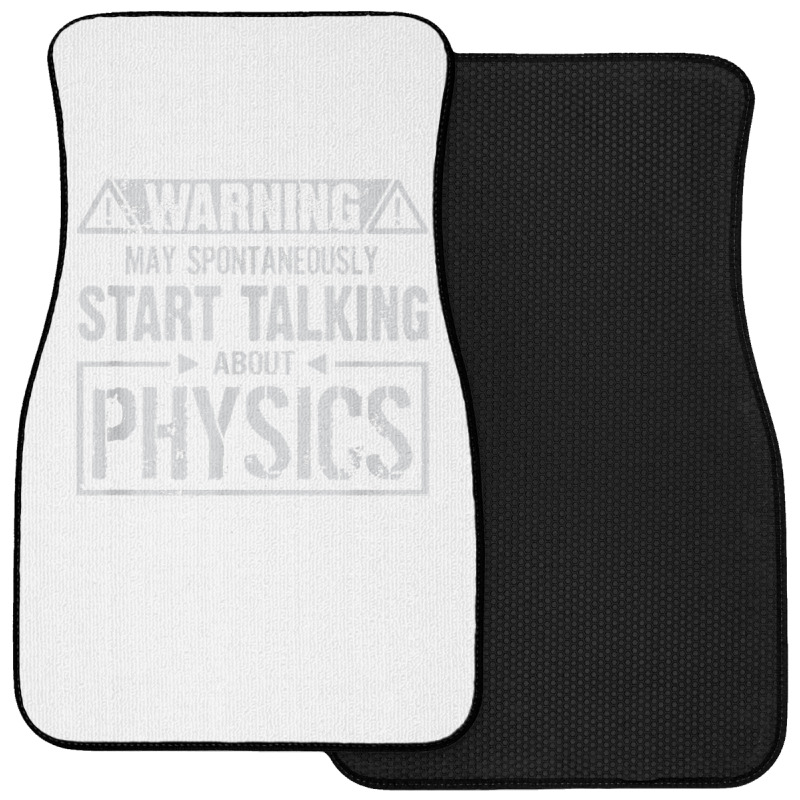 Warning May Start Talking About Physics T Shirt Front Car Mat | Artistshot