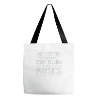 Warning May Start Talking About Physics T Shirt Tote Bags | Artistshot