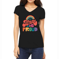 The Future Is Proud Lgbtq Pride Colorful Rainbow Word Art Women's V-neck T-shirt | Artistshot