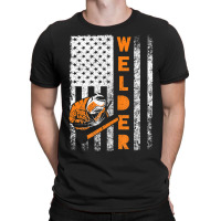 Welder Flag Welder For Welders Welding Outfit T-shirt | Artistshot