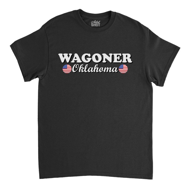 Wagoner Oklahoma Classic T-shirt by JeremyHurley | Artistshot