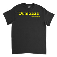 Dumbass 70s Lettering Quote Dumb Ass Classic T-shirt | Artistshot