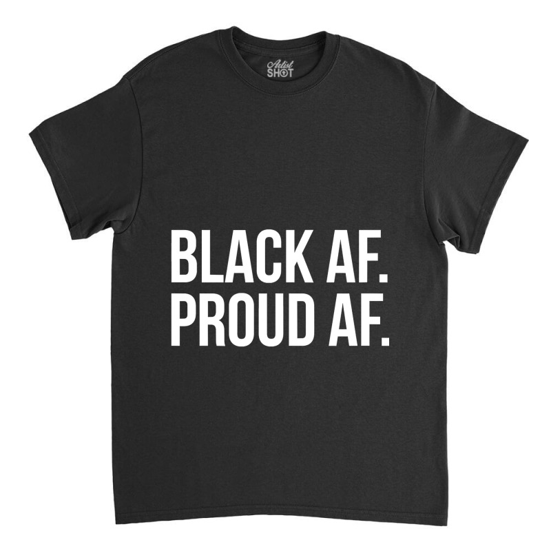 Cool Black History Month T  With White Text Black Af Classic T-shirt by Aliceartist | Artistshot