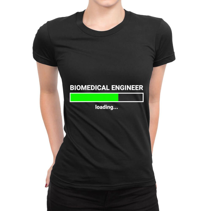 Biomedical Engineer Loading College Major Gift Ladies Fitted T-Shirt by HANANELArtist | Artistshot