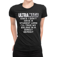 I Don T Have A Student Loan Ultra Maga Republican Usa Ladies Fitted T-shirt | Artistshot