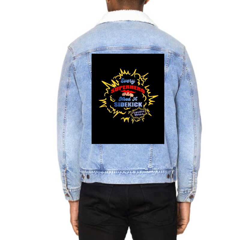 Every Superhero Needs A Sidekick And Sidekick Shirt Unisex Sherpa-Lined Denim Jacket by LindsayAnnSkog | Artistshot