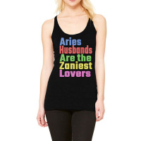 Aries Husbands Are The Zaniest Lovers, Unique Gift For Aries Spouse Ma Racerback Tank | Artistshot