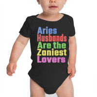 Aries Husbands Are The Zaniest Lovers, Unique Gift For Aries Spouse Ma Baby Bodysuit | Artistshot