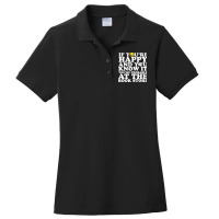 If Youre Happy And You Know It Youre Probably At T Ladies Polo Shirt | Artistshot