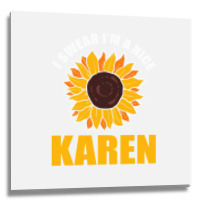 Sunflower Design I Swear Im A Nice Karen For Women Funny Metal Print Square | Artistshot