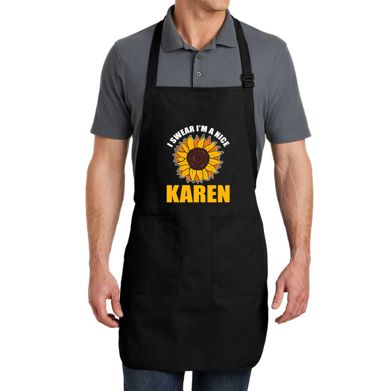 Sunflower Design I Swear Im A Nice Karen For Women Funny Full-length Apron | Artistshot